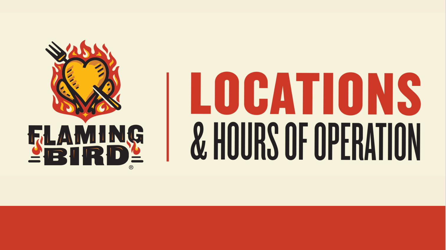 Flaming Bird Locations & Hours of Operations