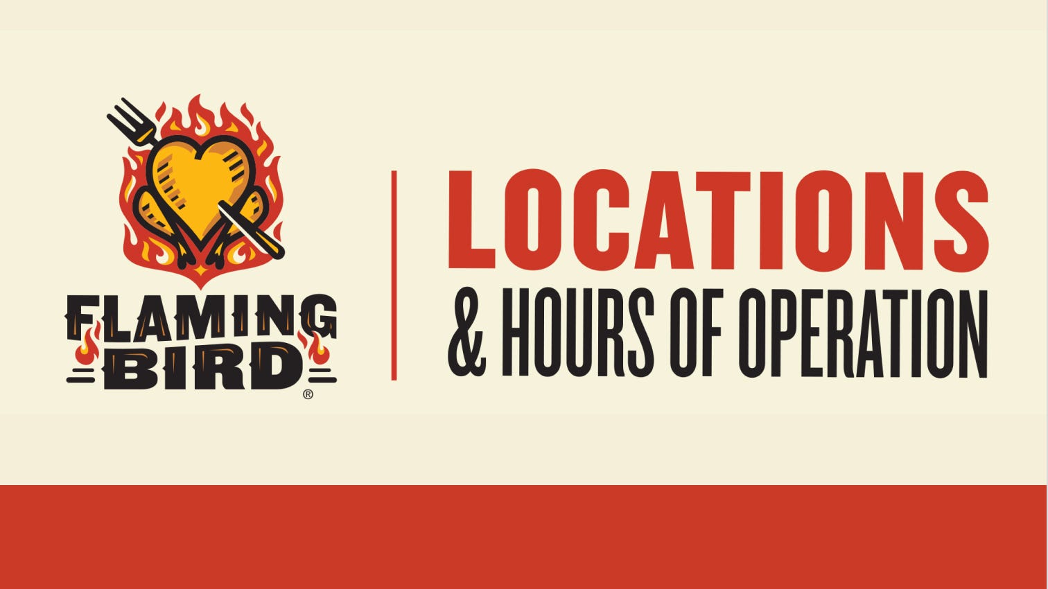 Flaming Bird Locations & Hours of Operations